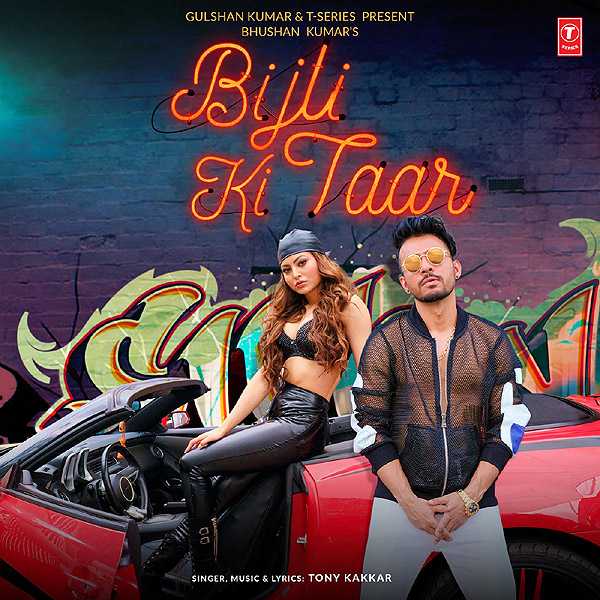 Tony Kakkar - Bijli Ki Taar